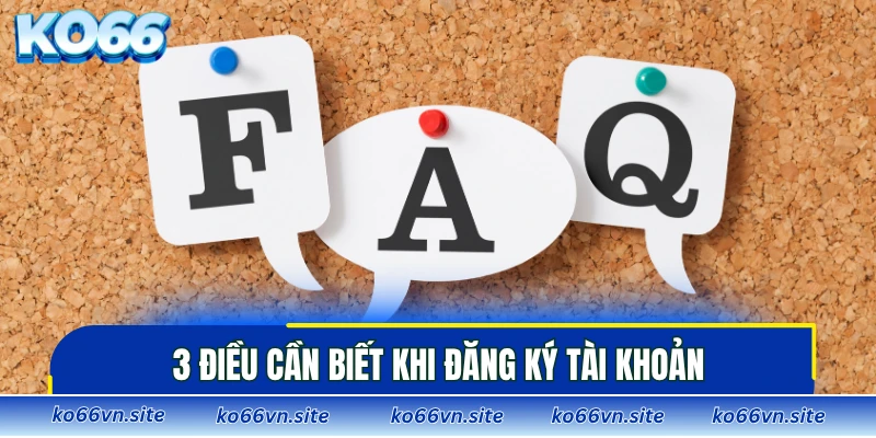 3 điều cần biết khi đăng ký tài khoản