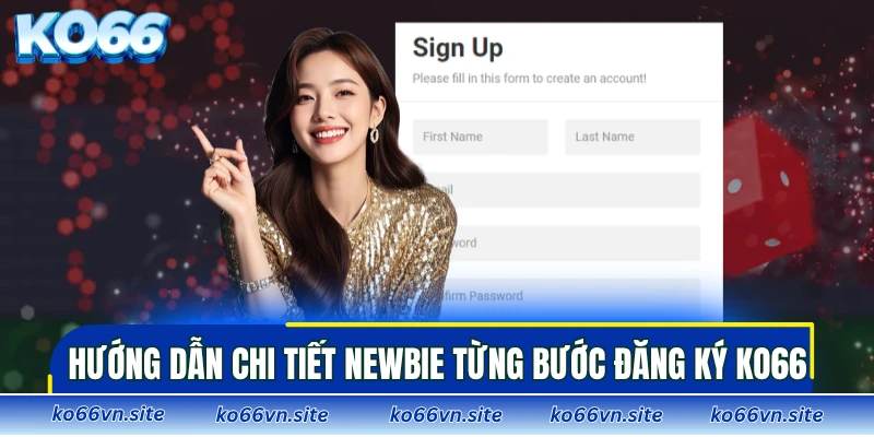 Hướng dẫn chi tiết newbie từng bước đăng ký KO66