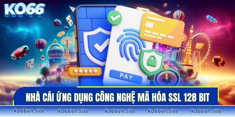 Nhà cái ứng dụng công nghệ mã hóa SSL 128 bit