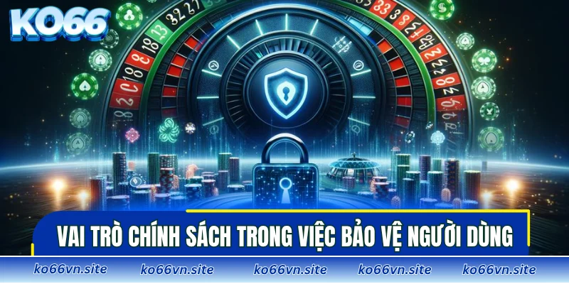 Vai trò thiết yếu của chính sách trong việc bảo vệ tư liệu người dùng